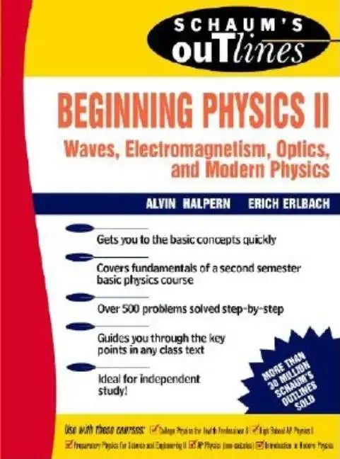 Schaum's Outline of Beginning Physics II: Electricity and Magnetism, Optics, Modern Physics - Paperback
