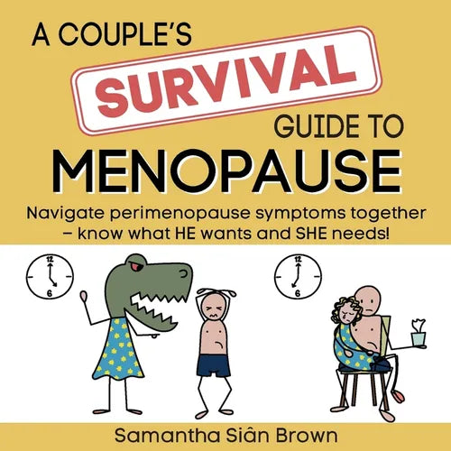 A couple's SURVIVAL guide to menopause: Navigate perimenopause symptoms together. Know what he wants and she needs. - Paperback