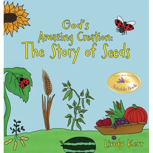 God's Amazing Creation: The Story of Seeds - Hardcover