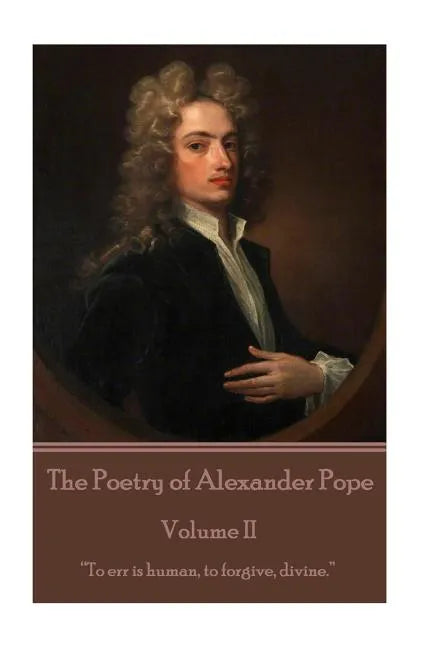 The Poetry of Alexander Pope - Volume II: 