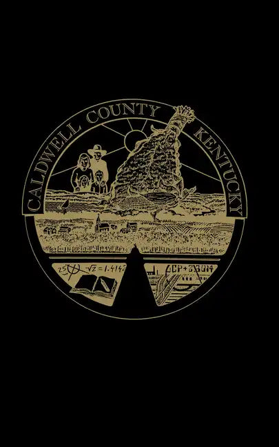 Caldwell County, Kentucky History - Hardcover