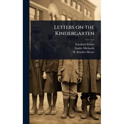 Letters on the Kindergarten - Hardcover