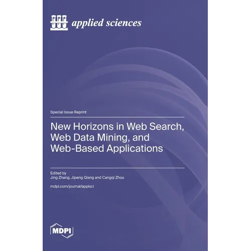 New Horizons in Web Search, Web Data Mining, and Web-Based Applications