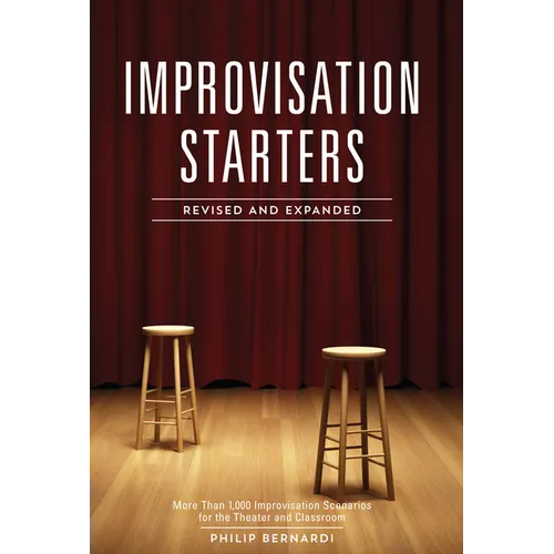 Improvisation Starters: More Than 1,000 Improvisation Scenarios for the Theater and Classroom - Paperback