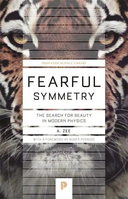 Fearful Symmetry: The Search for Beauty in Modern Physics - Paperback