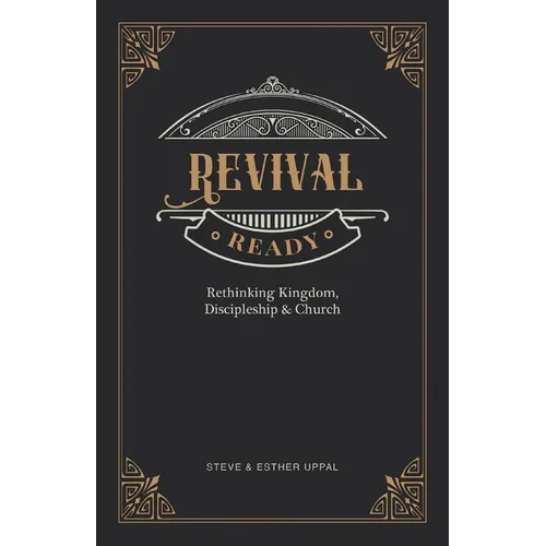 Revival Ready: Rethinking Kingdom, Discipleship & Church - Paperback