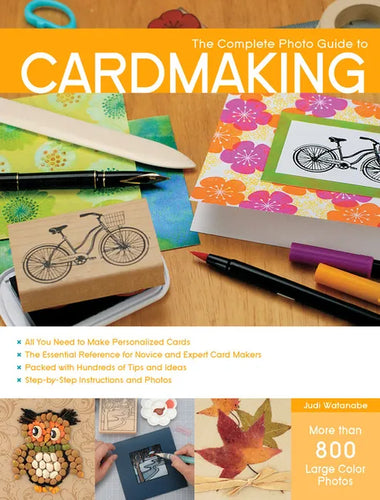 Complete Photo Guide to Cardmaking: More Than 800 Large Color Photos - Paperback