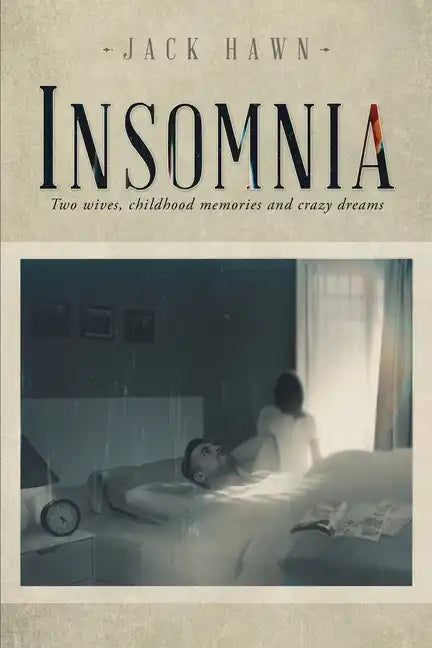 Insomnia: Two Wives, Childhood Memories and Crazy Dreams - Paperback