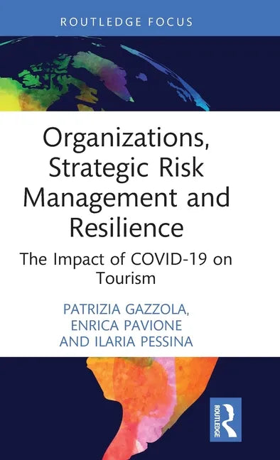 Organizations, Strategic Risk Management and Resilience: The Impact of Covid-19 on Tourism - Hardcover