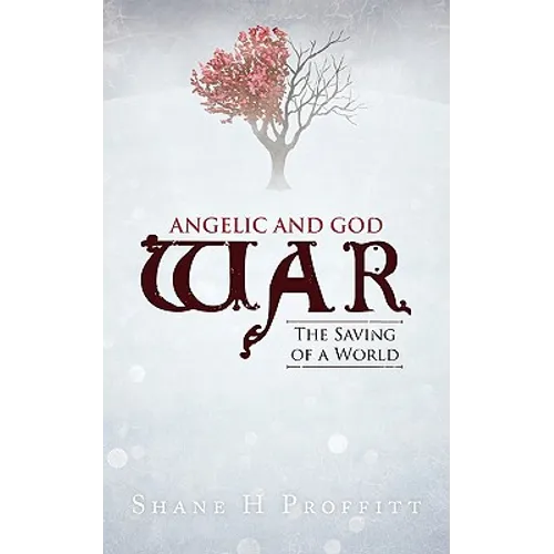 Angelic and God War: The Saving of a World - Paperback