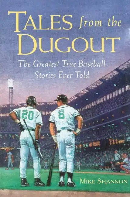 Tales from the Dugout: The Greatest True Baseball Stories Ever Told - Paperback