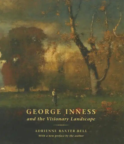 George Inness and the Visionary Landscape - Hardcover