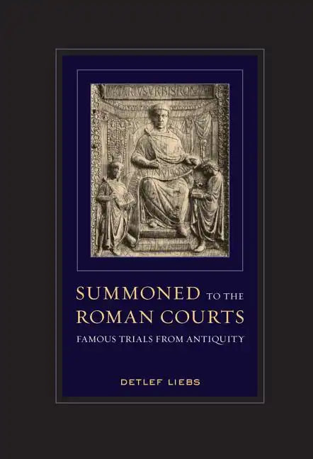 Summoned to the Roman Courts: Famous Trials from Antiquity - Paperback