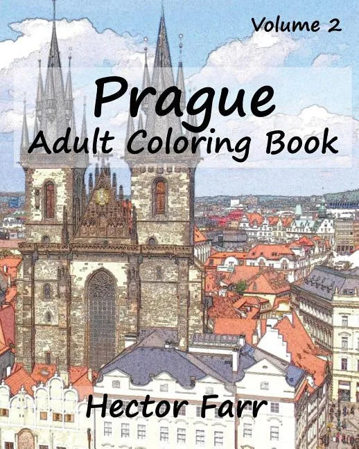 Prague: Adult Coloring Book, Volume 2: City Sketch Coloring Book - Paperback