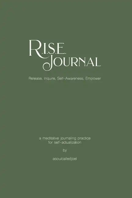 R.I.S.E. Journal: A Meditative Journaling Practice for Self-Actualization - Paperback