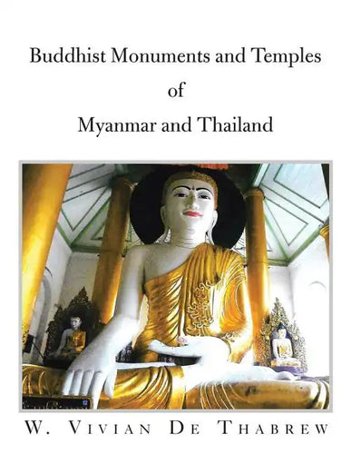 Buddhist Monuments and Temples of Myanmar and Thailand - Paperback