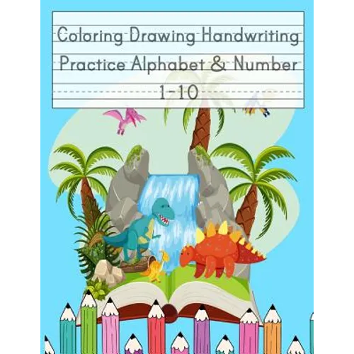 Coloring Drawing Handwriting Practice Alphabet & Number: Workbook For Preschoolers Pre K, Kindergarten and Kids Ages 3-5 Drawing And Writing With Cute - Paperback