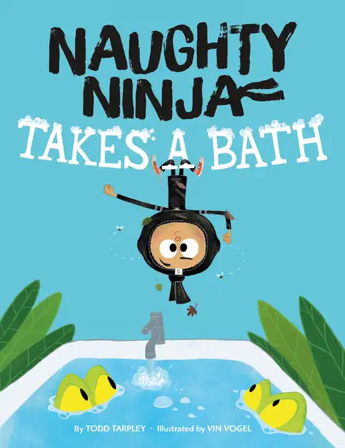 Naughty Ninja Takes a Bath - Hardcover