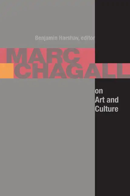 Marc Chagall on Art and Culture: Including the First Book on Chagall's Art by A. Efros and YA. Tugenhold (Moscow 1918) - Paperback
