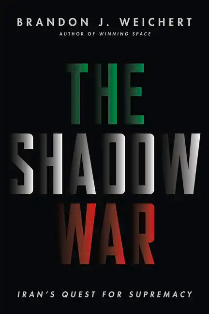 The Shadow War: Iran's Quest for Supremacy - Hardcover