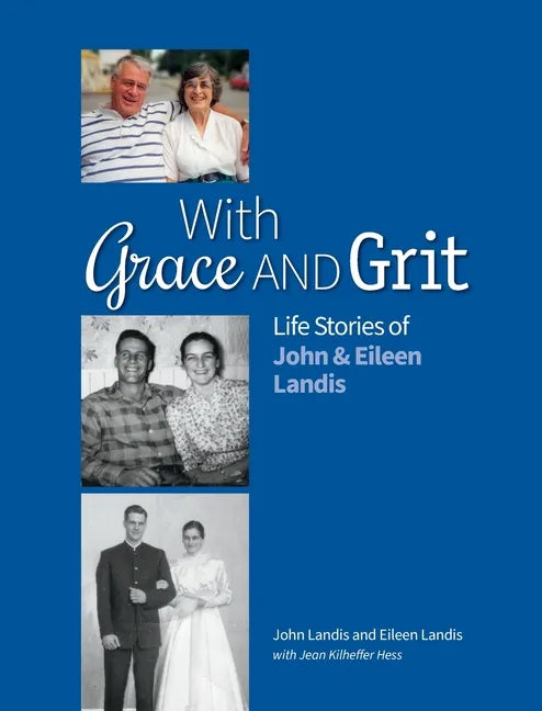 With Grace and Grit: Life Stories of John & Eileen Landis - Hardcover