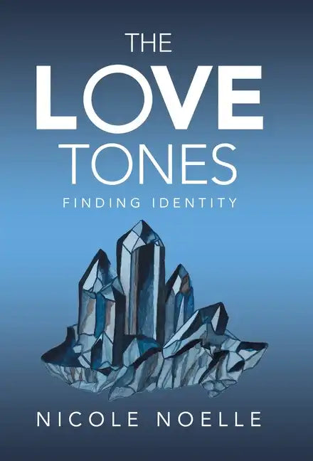 The Love Tones: Finding Identity - Hardcover
