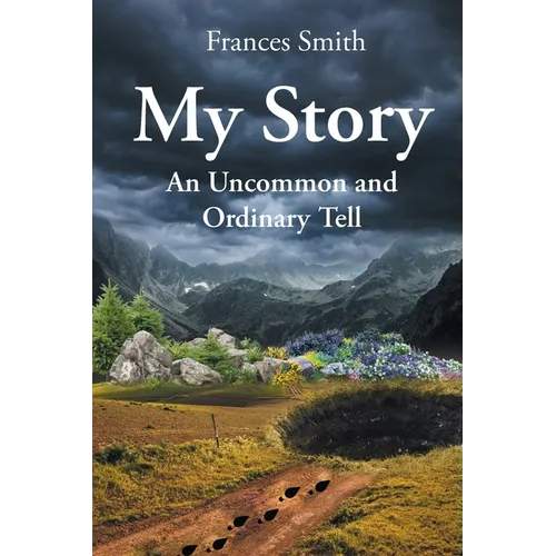 My Story: A Common and Unordinary Tell - Paperback