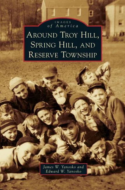Around Troy Hill, Spring Hill, and Reserve Township - Hardcover
