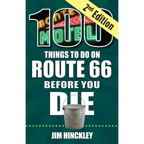 100 Things to Do on Route 66 Before You Die, 2nd Edition - Paperback