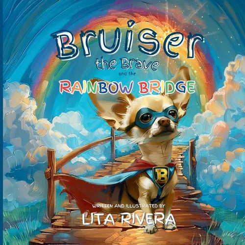 Bruiser the Brave and the Rainbow Bridge - Paperback