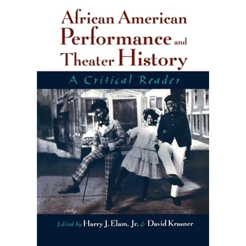 African American Performance and Theater History: A Critical Reader - Paperback