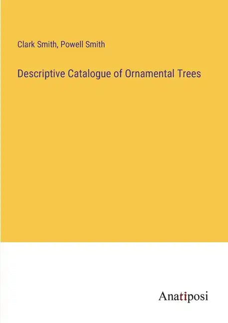 Descriptive Catalogue of Ornamental Trees - Paperback