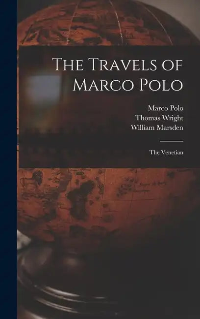 The Travels of Marco Polo: The Venetian - Hardcover