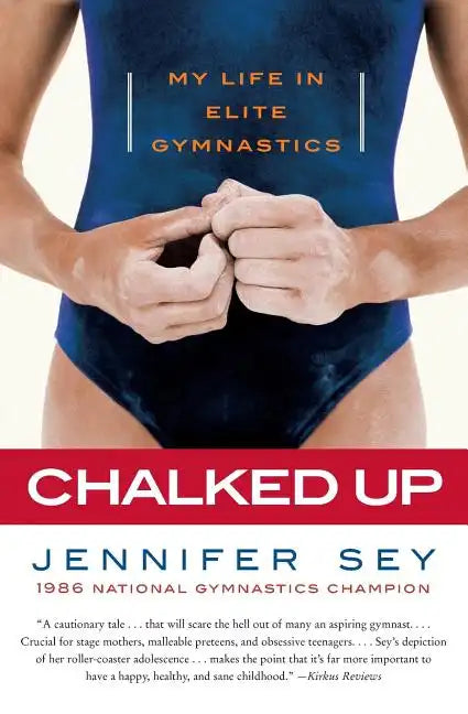 Chalked Up: My Life in Elite Gymnastics - Paperback