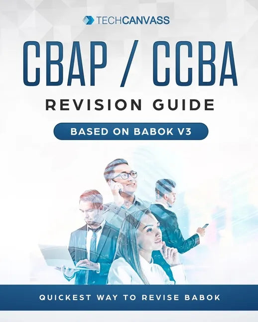 CBAP CCBA Revision Guide: Based on BABOK v3 - Paperback