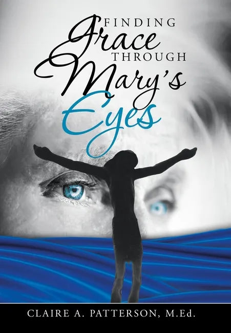 Finding Grace Through Mary's Eyes - Hardcover