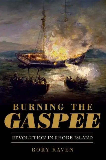 Burning the Gaspee:: Revolution in Rhode Island - Paperback