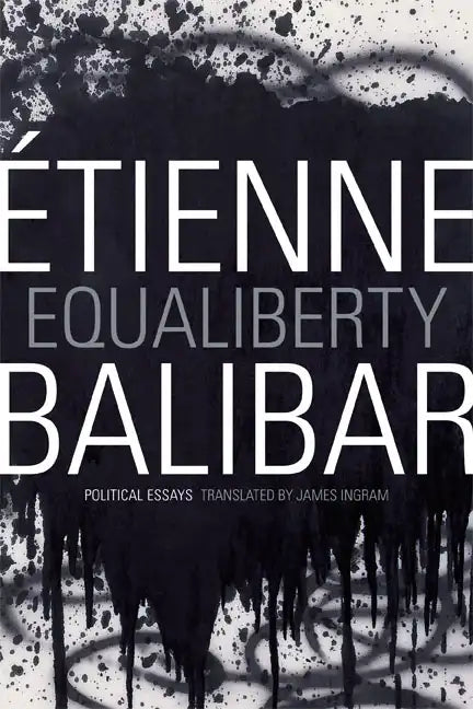 Equaliberty: Political Essays - Paperback