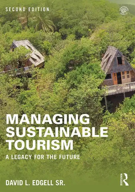 Managing Sustainable Tourism: A legacy for the future - Paperback