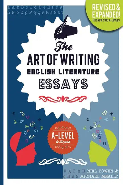The Art of Writing English Literature Essays: for A-level & Beyond - Paperback