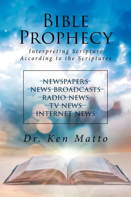 Bible Prophecy: Interpreting Scripture According to the Scriptures - Paperback