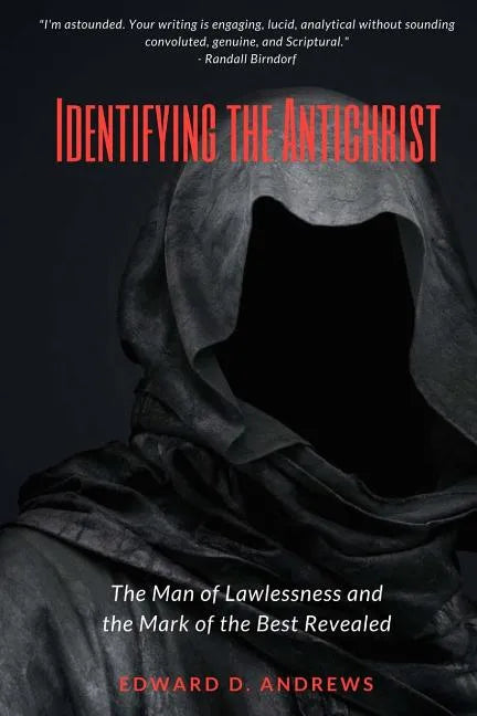 Identifying the Antichrist: The Man of Lawlessness and the Mark of the Beast Revealed - Paperback