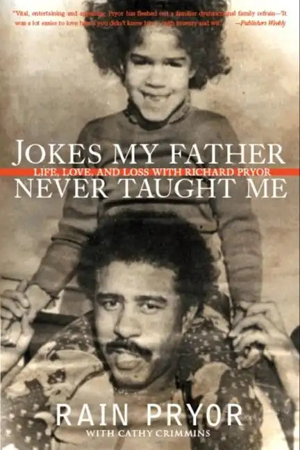Jokes My Father Never Taught Me: Life, Love, and Loss with Richard Pryor - Paperback
