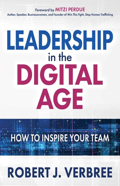 Leadership in the Digital Age: How to Inspire Your Team - Paperback