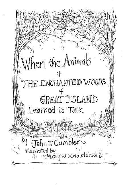 When the Animals of the Enchanted Wood of Great Island Learned to Talk - Paperback