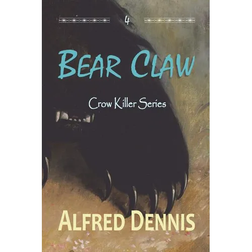 Bear Claw: Crow Killer Series - Book 4 - Paperback