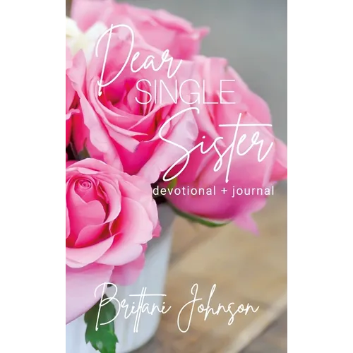 Dear Single Sister: Devotional + Journal - Hardcover