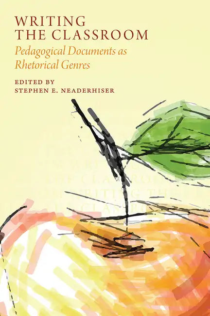 Writing the Classroom: Pedagogical Documents as Rhetorical Genres - Paperback