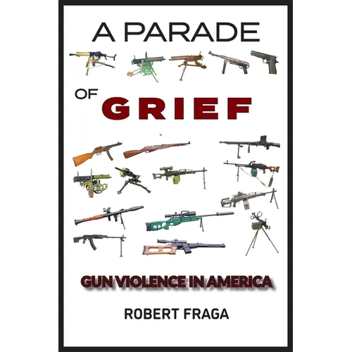 A Parade of Grief: Gun Violence in America - Paperback
