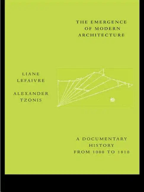 The Emergence of Modern Architecture: A Documentary History from 1000 to 1810 - Paperback